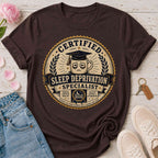 Certified Sleep Deprivation Specialist Tee