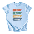 Eat. No Sleep. Parent. Repeat Tee - Moms