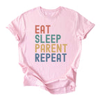 Eat. Sleep. Parent. Repeat Text Tee