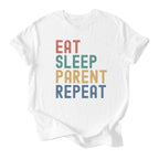 Eat. Sleep. Parent. Repeat Text Tee