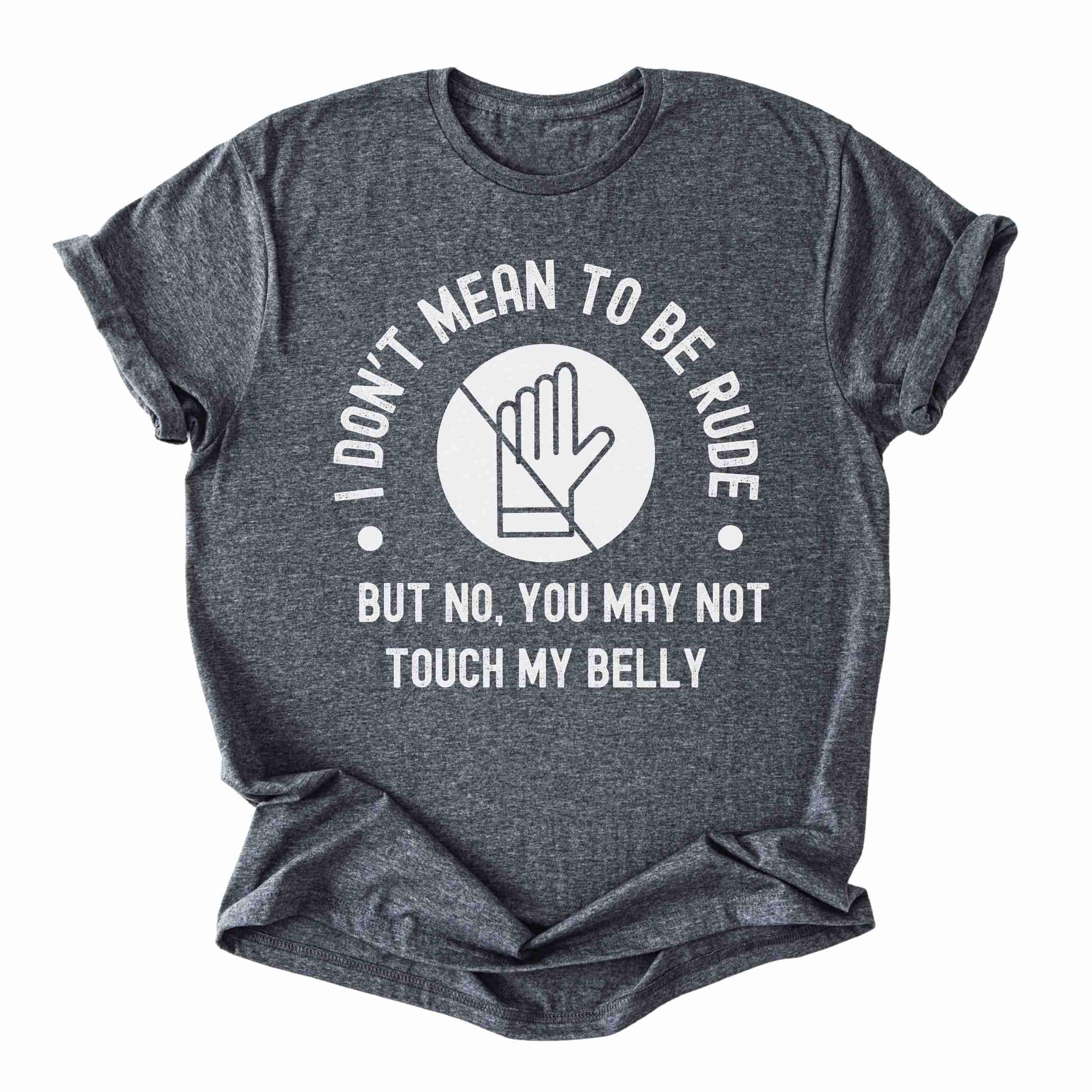 I Don't Mean to Be Rude Pregnancy Tee