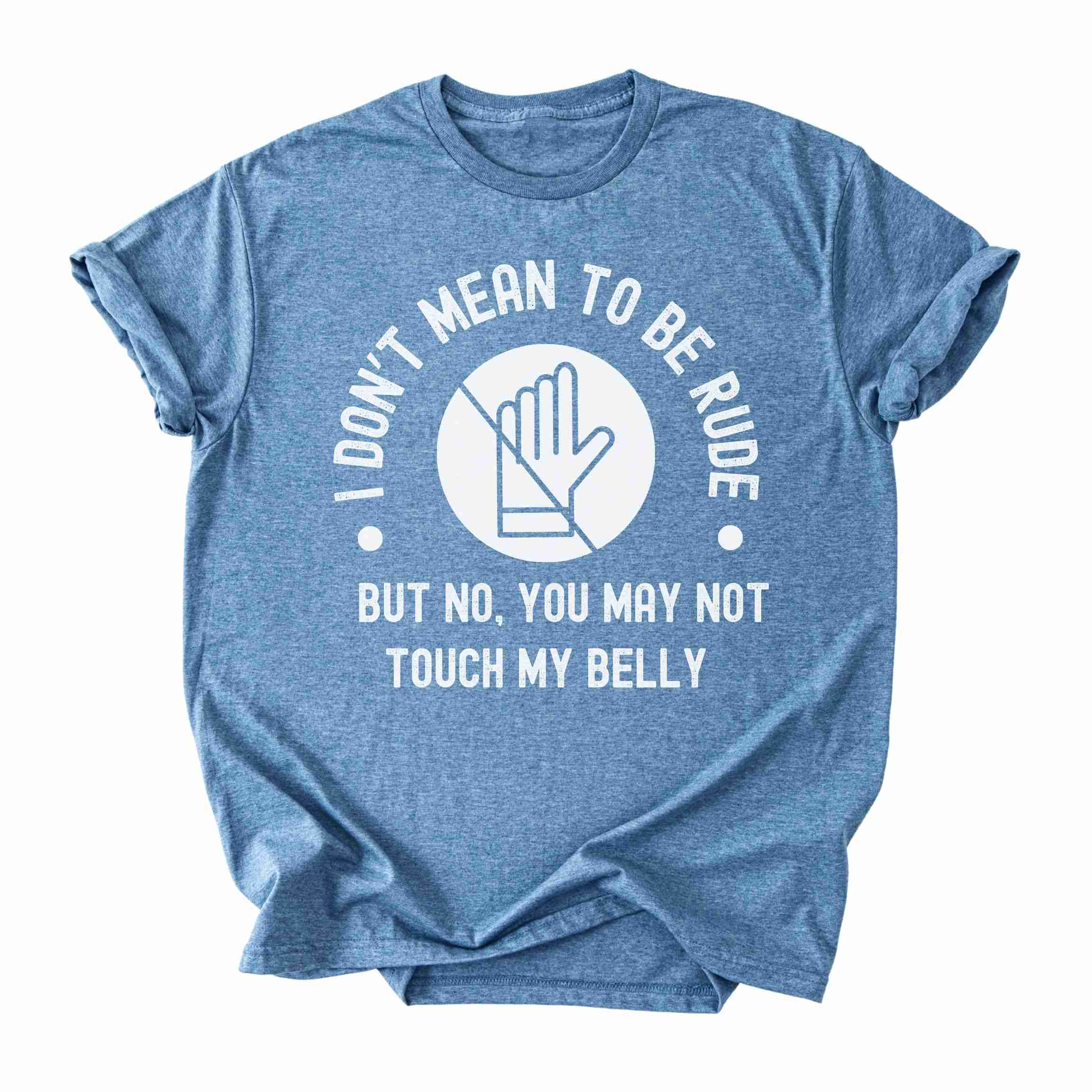 I Don't Mean to Be Rude Pregnancy Tee