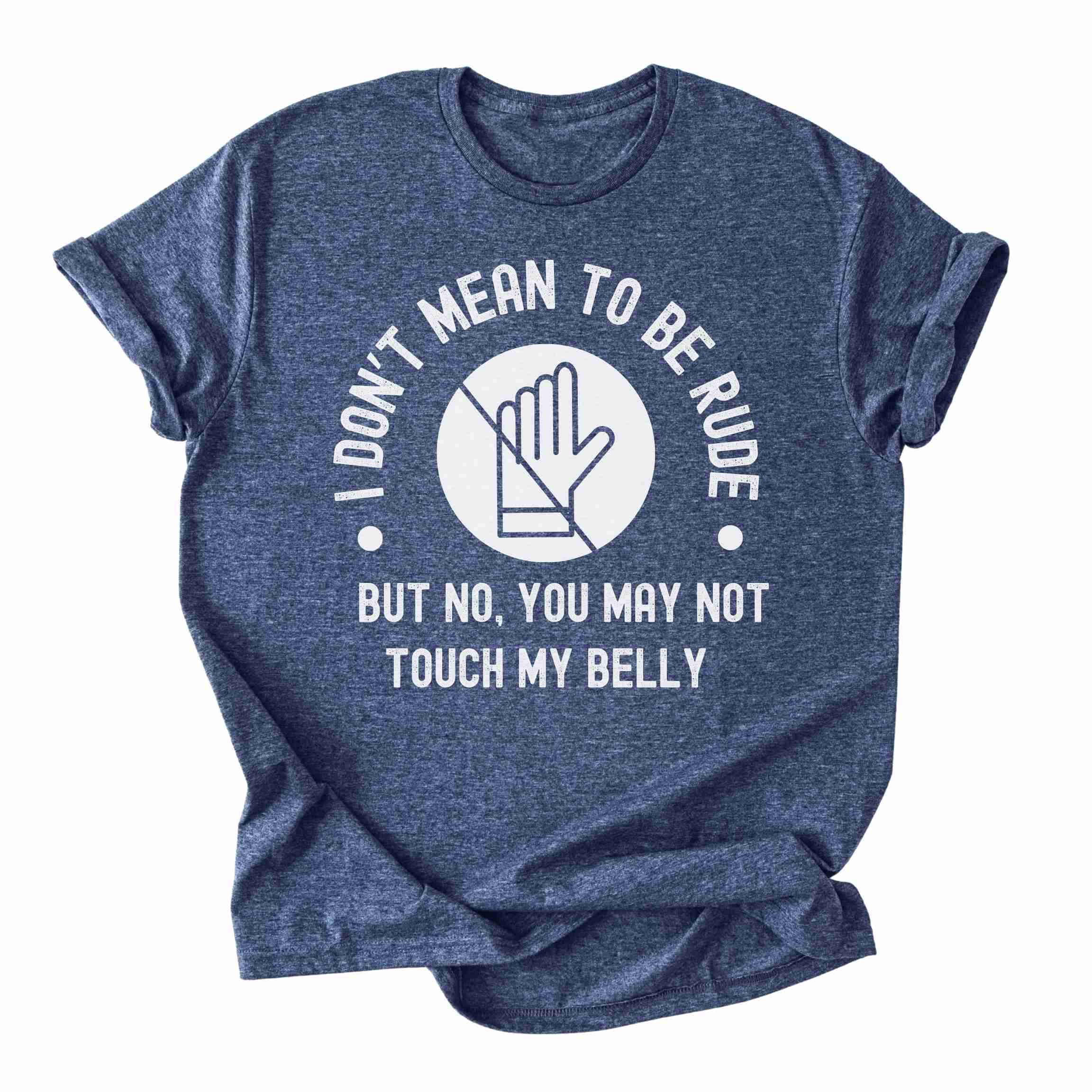 I Don't Mean to Be Rude Pregnancy Tee