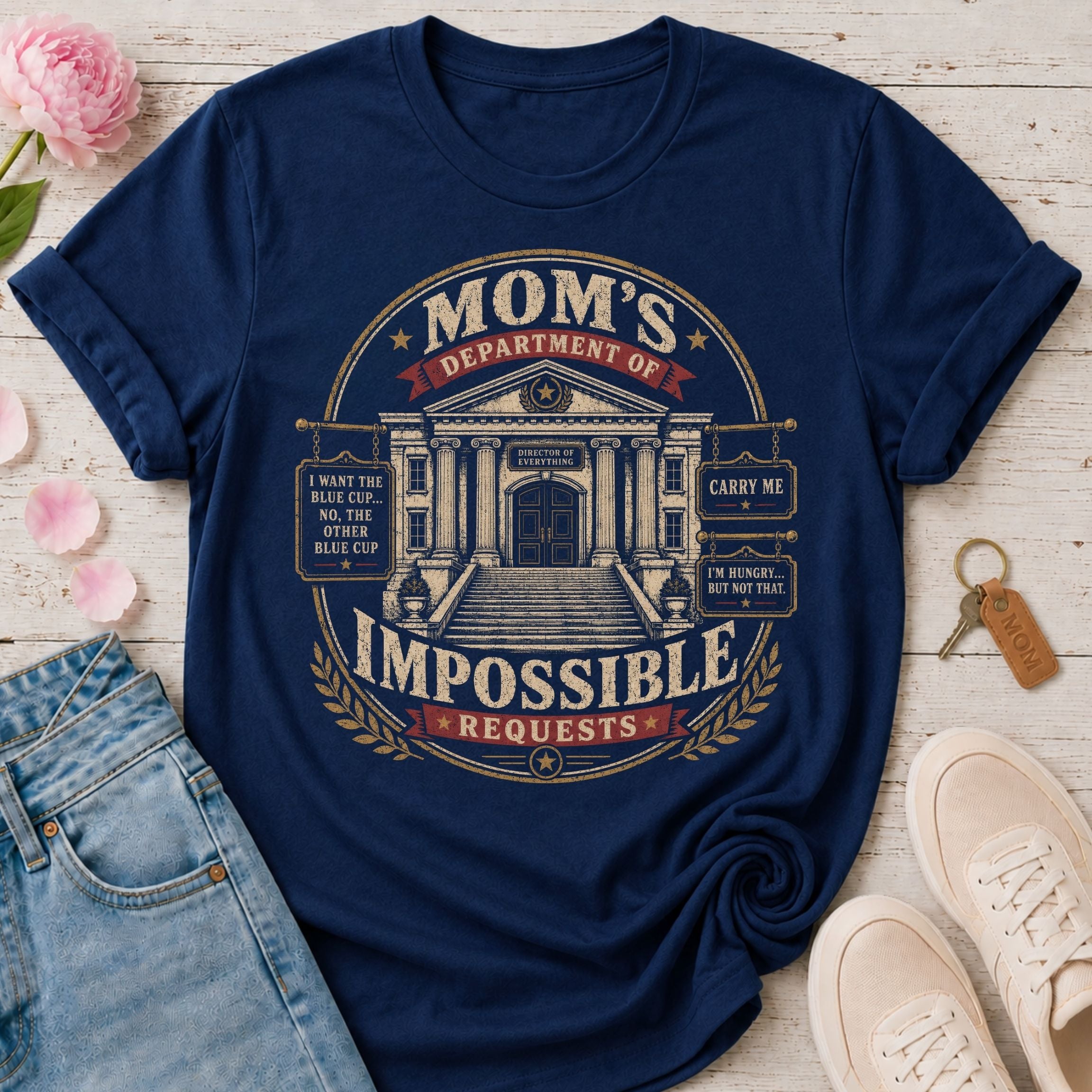 Mom's Department of Impossible Requests Tee