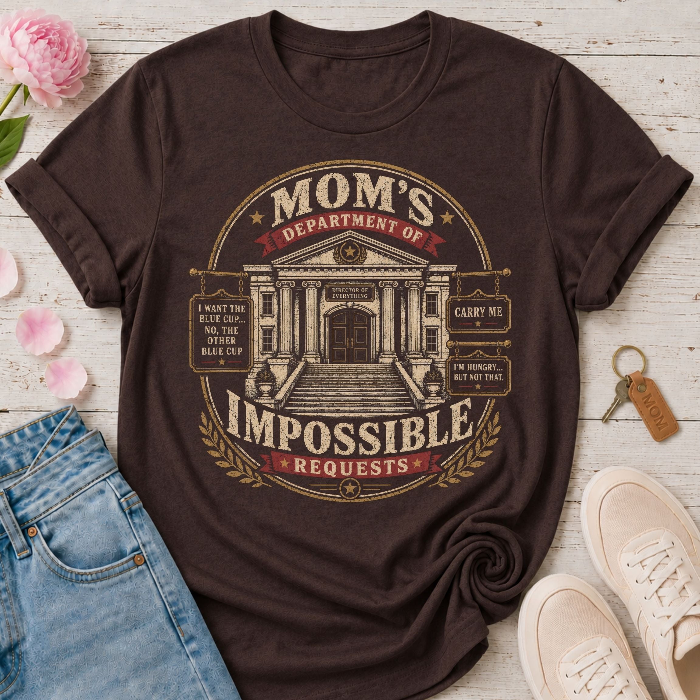 Mom's Department of Impossible Requests Tee