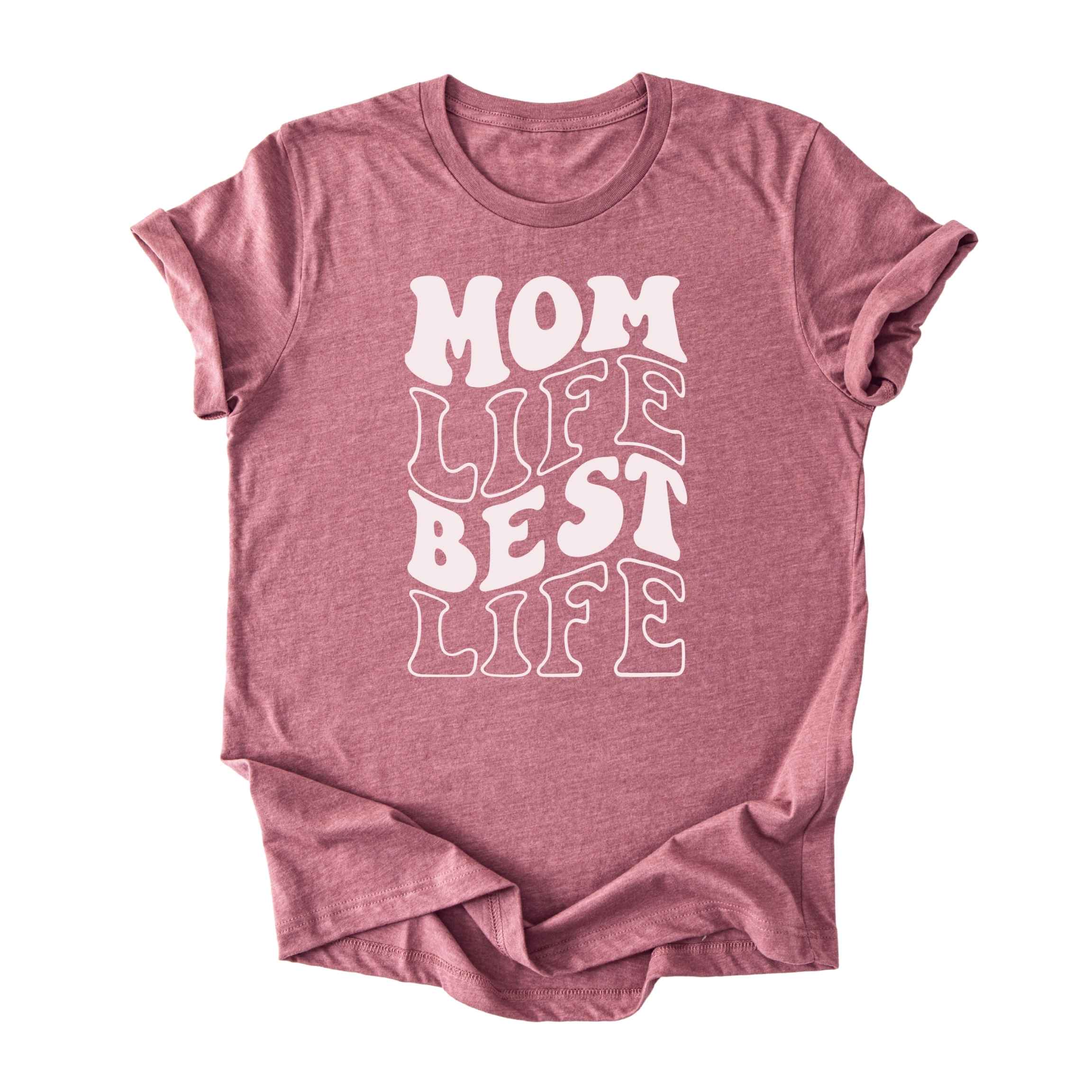 Mom Life Best Life Tee