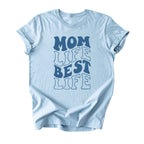 Mom Life Best Life Tee
