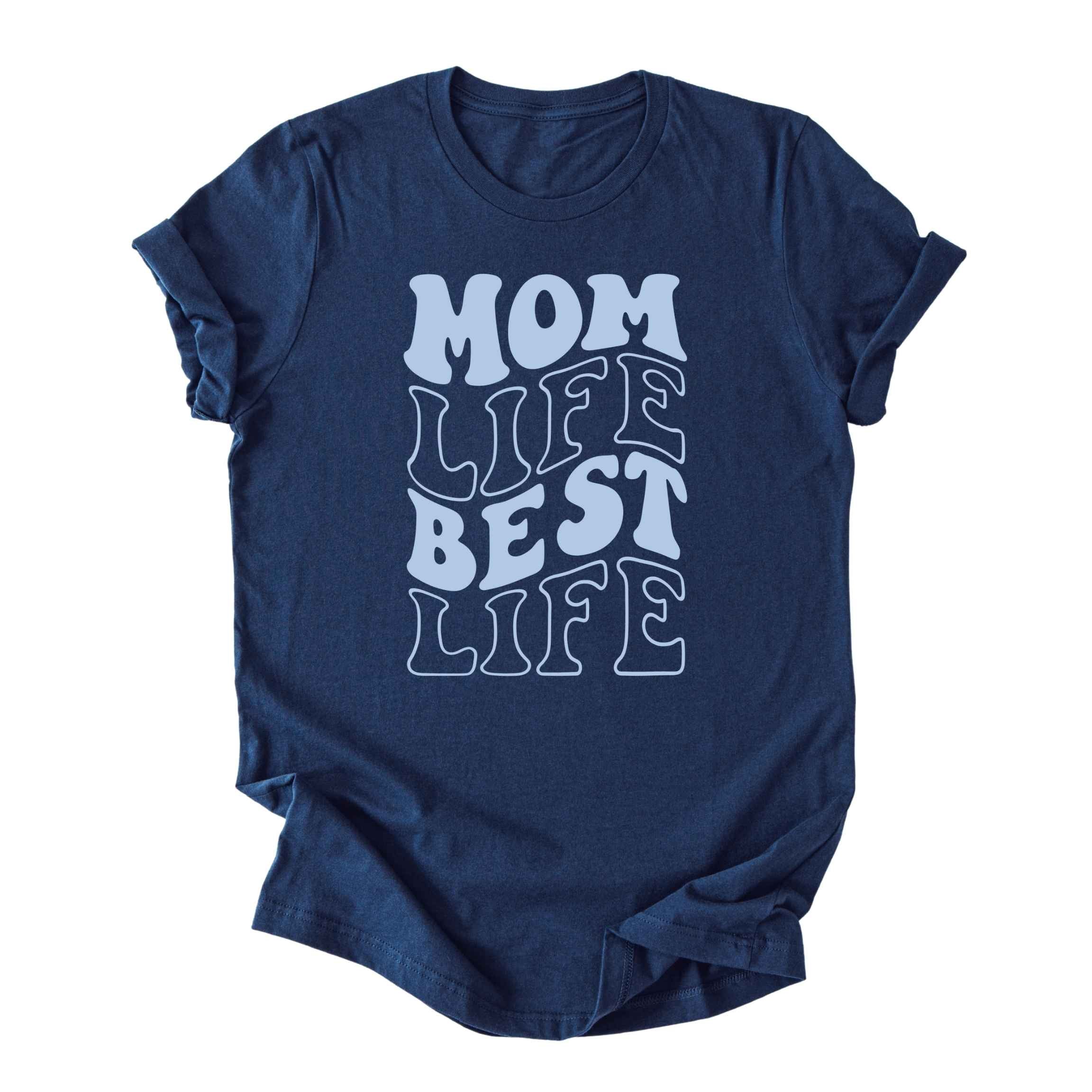 Mom Life Best Life Tee