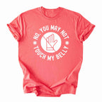 You May Not Touch My Belly Pregnancy Tee