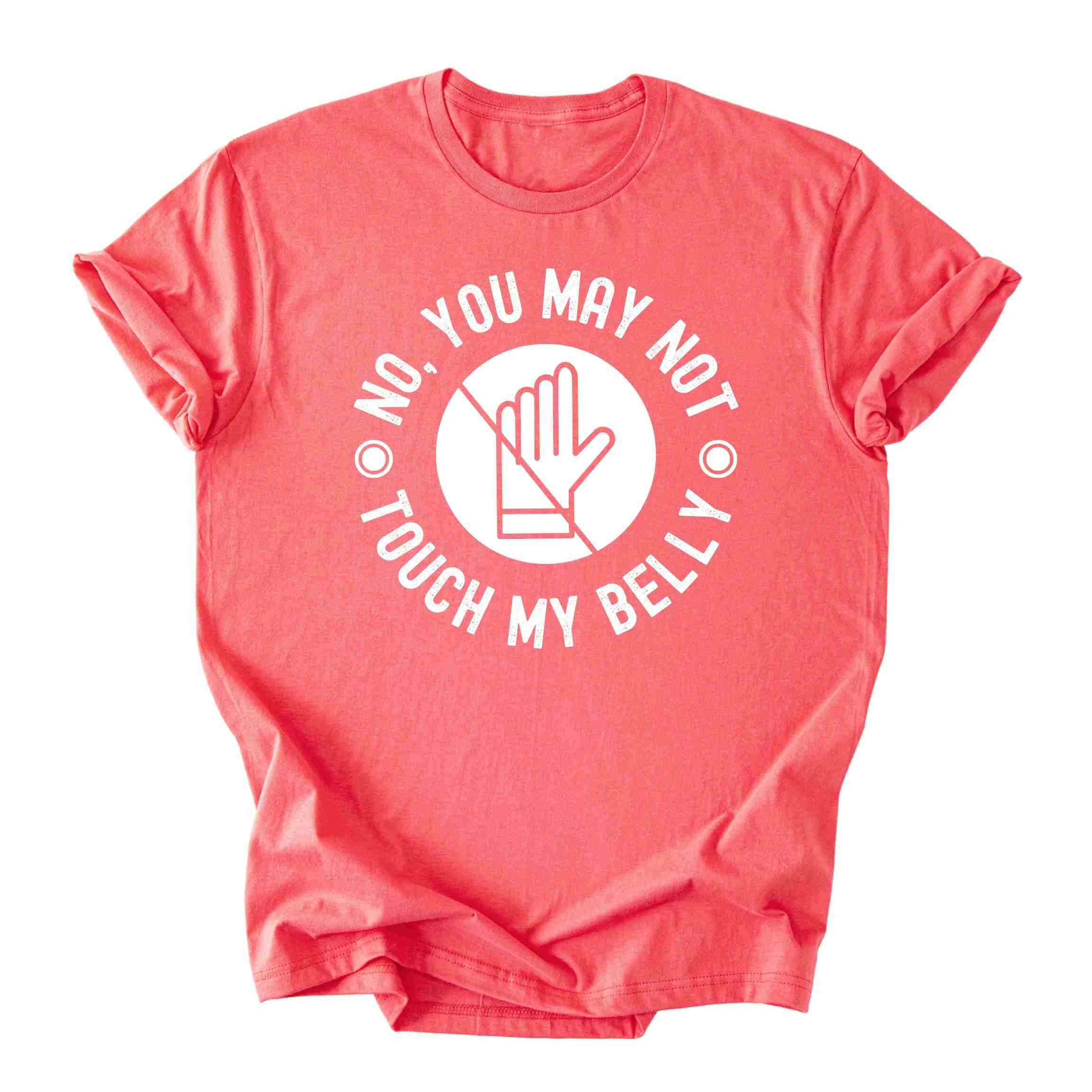 You May Not Touch My Belly Pregnancy Tee