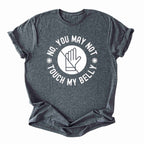 You May Not Touch My Belly Pregnancy Tee