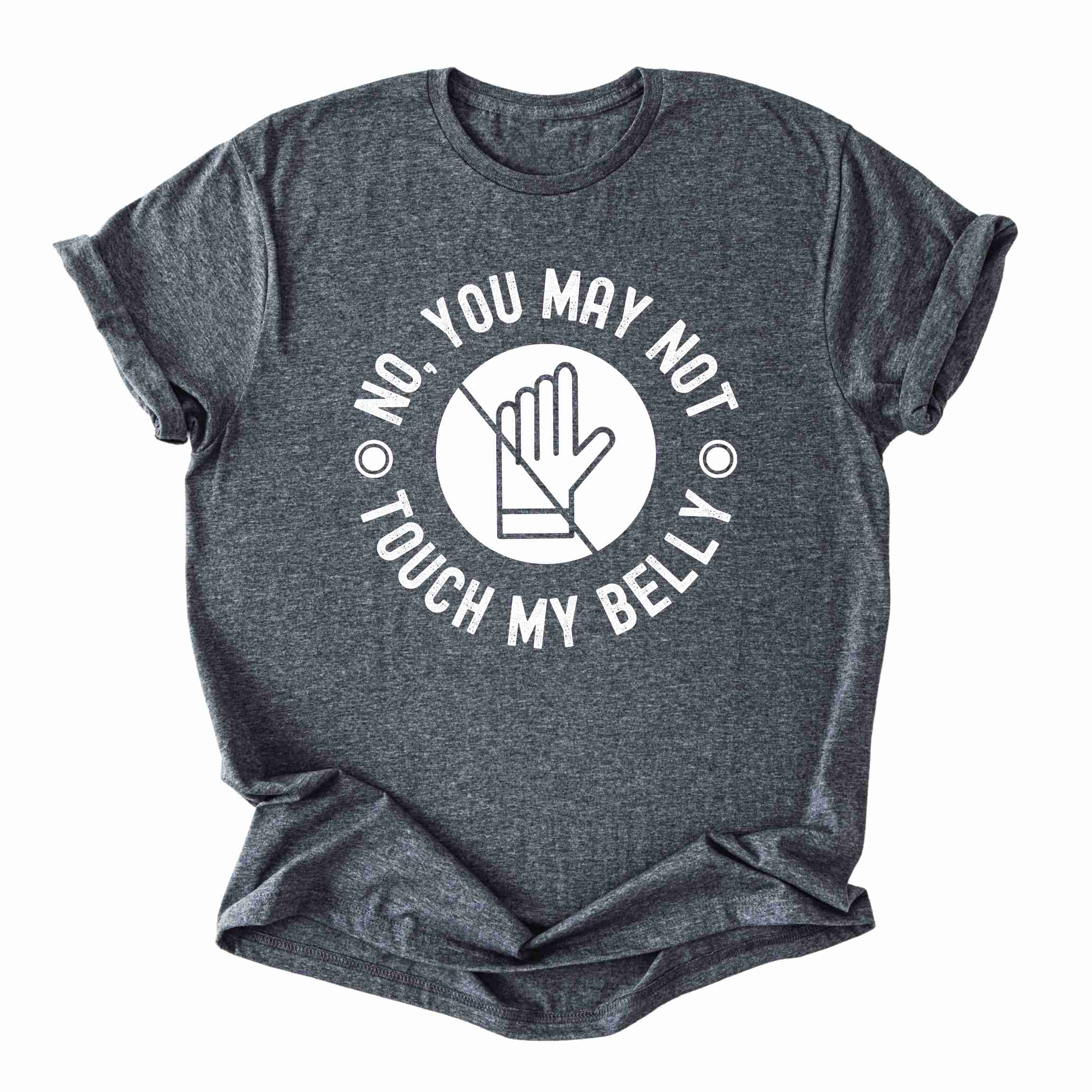 You May Not Touch My Belly Pregnancy Tee