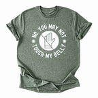 You May Not Touch My Belly Pregnancy Tee