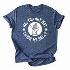 You May Not Touch My Belly Pregnancy Tee