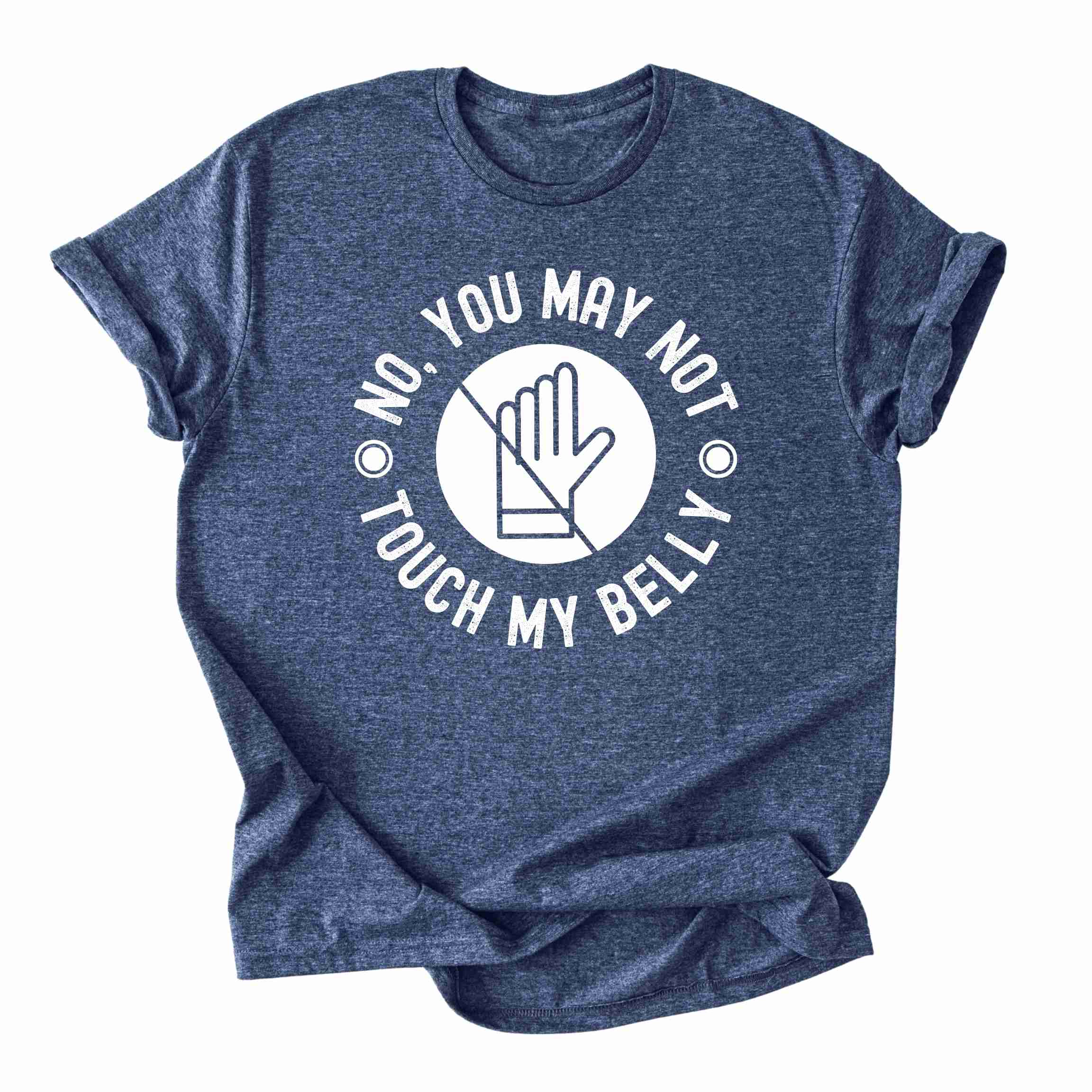 You May Not Touch My Belly Pregnancy Tee