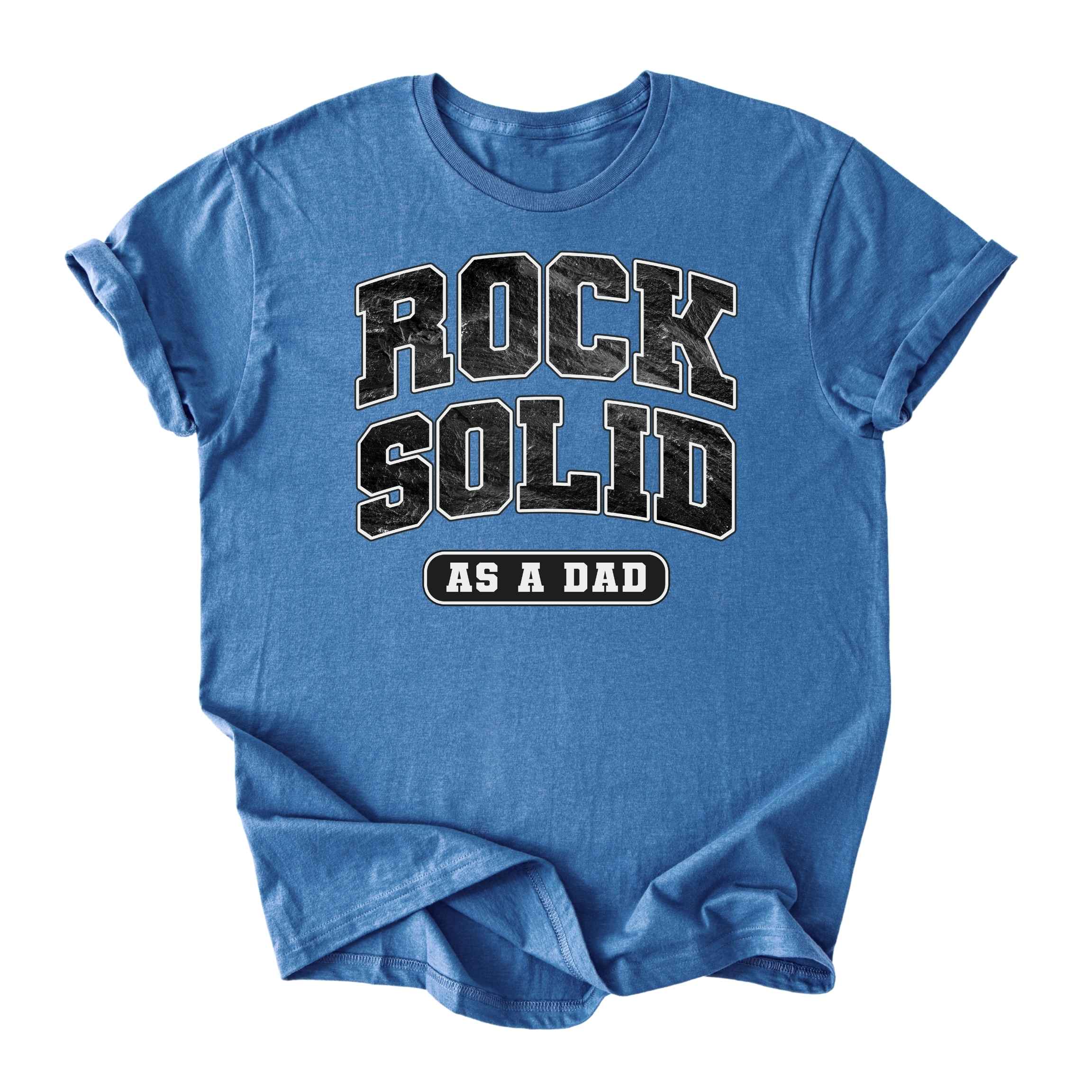 Rock Solid as A Dad Tee