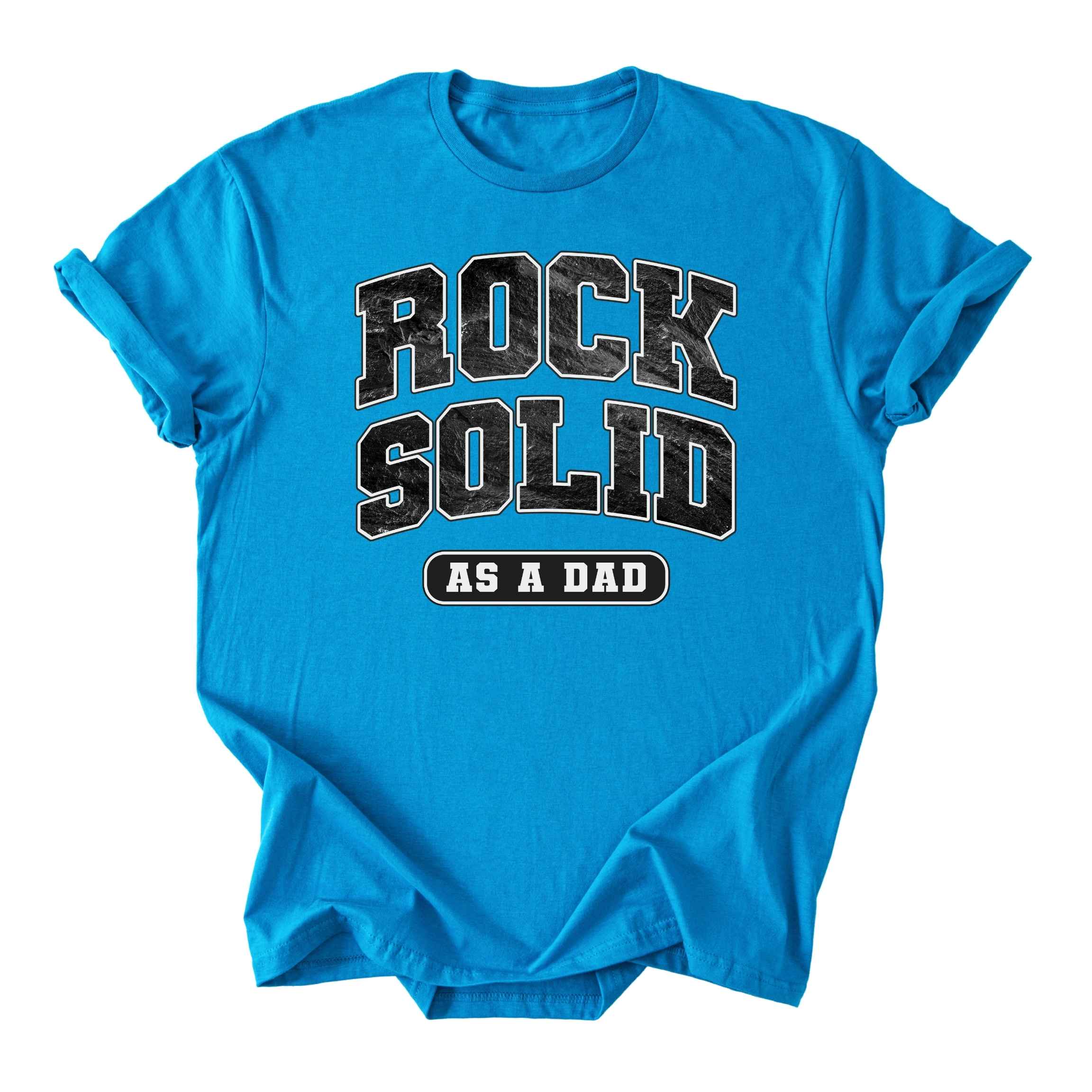 Rock Solid as A Dad Tee