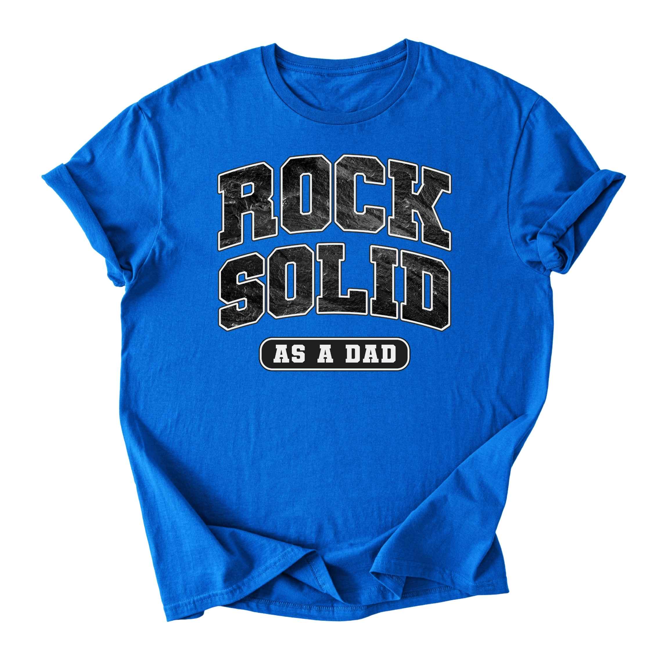 Rock Solid as A Dad Tee