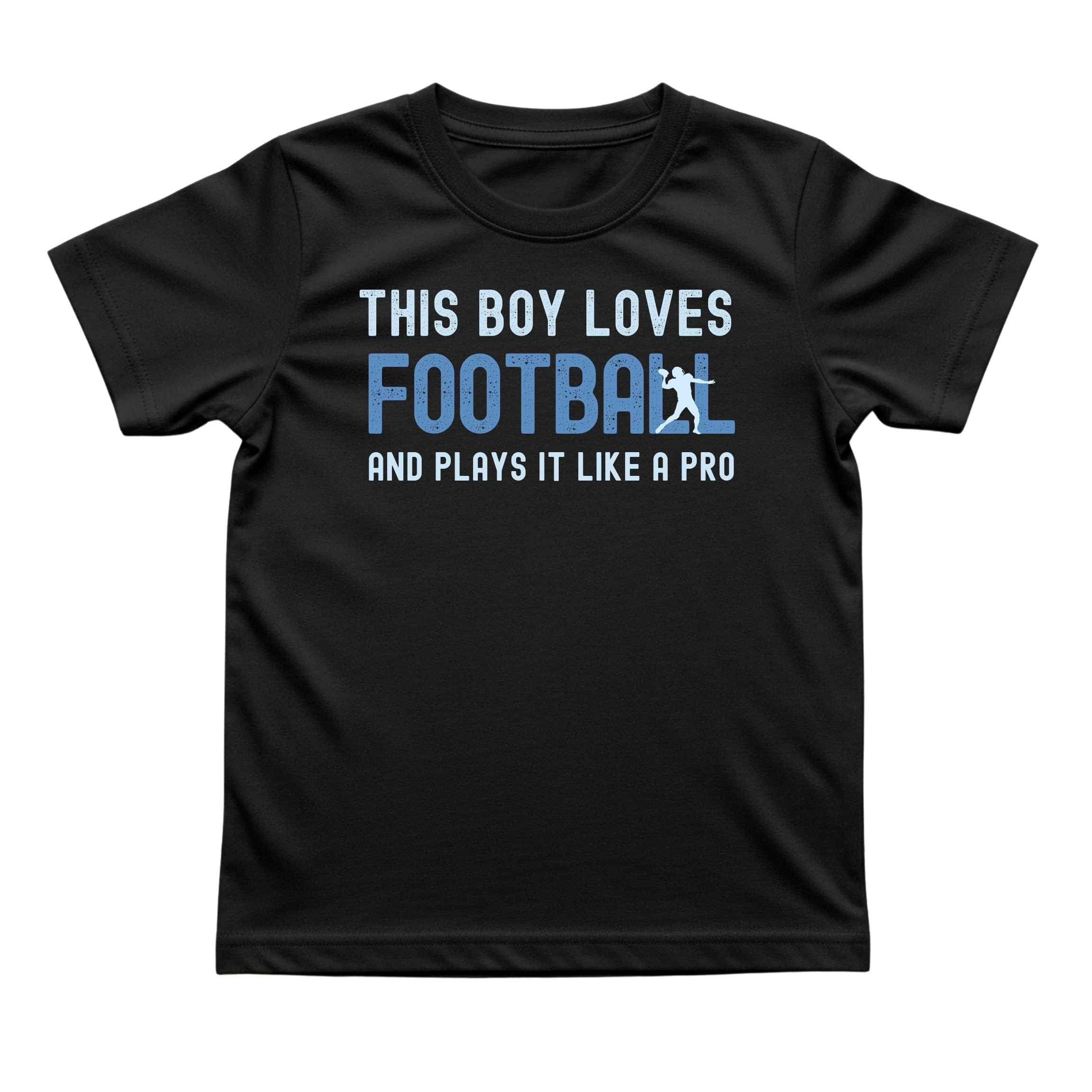 This Boy Plays Football Like a Pro Tee