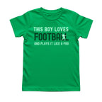This Boy Plays Football Like a Pro Tee
