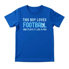 This Boy Plays Football Like a Pro Tee