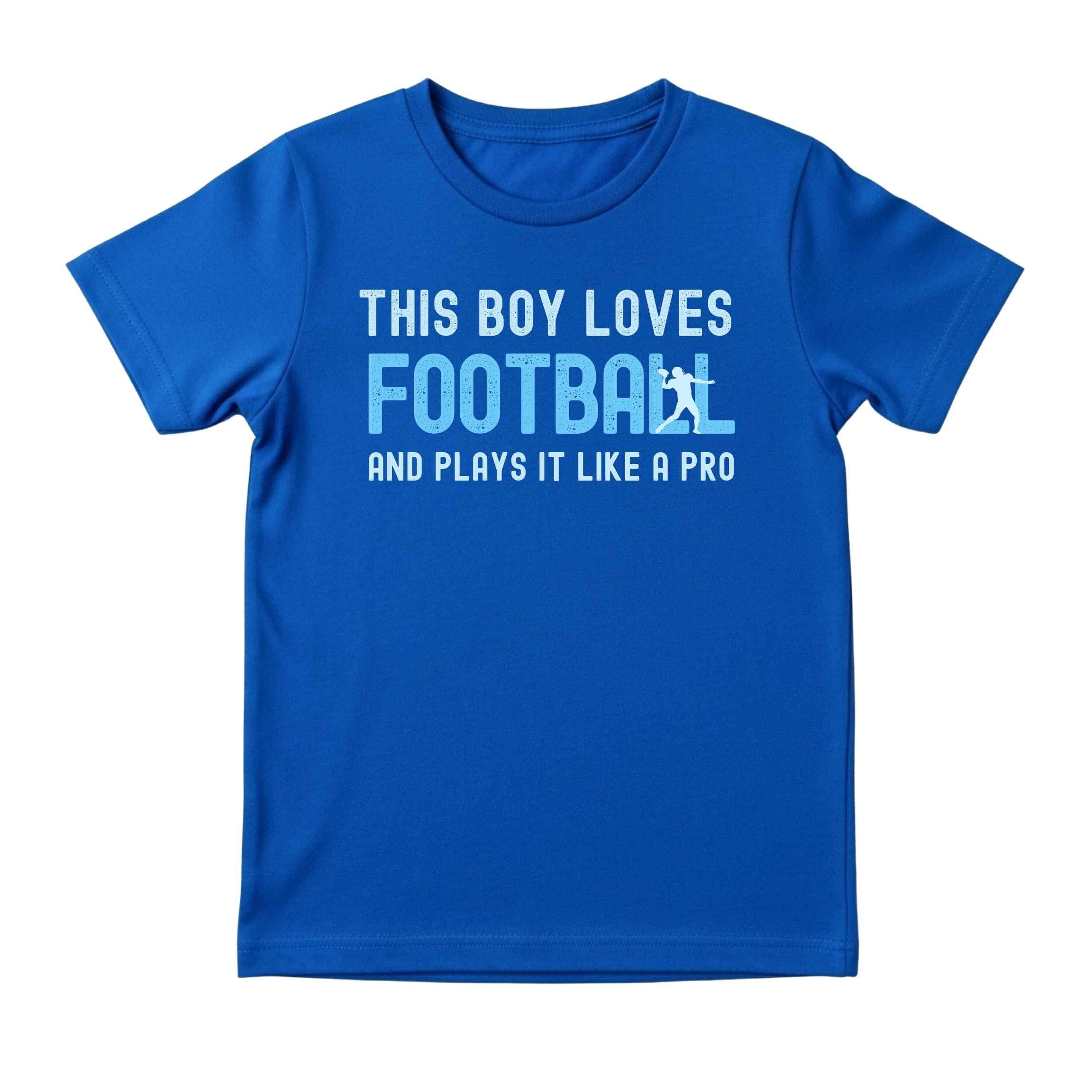 This Boy Plays Football Like a Pro Tee