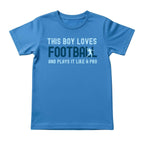 This Boy Plays Football Like a Pro Tee