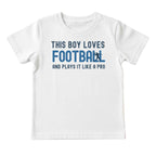 This Boy Plays Football Like a Pro Tee