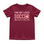 This Boy Plays Soccer Like a Pro Tee