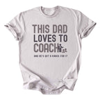 This Dad Loves to Coach Tee