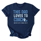 This Dad Loves to Coach Tee