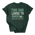 This Dad Loves to Garden Tee