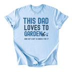 This Dad Loves to Garden Tee