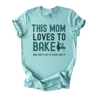 This Mom Loves to Bake Tee
