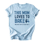 This Mom Loves to Bake Tee
