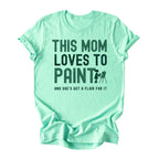 This Mom Loves to Paint Tee