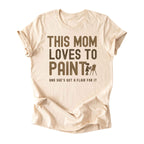 This Mom Loves to Paint Tee