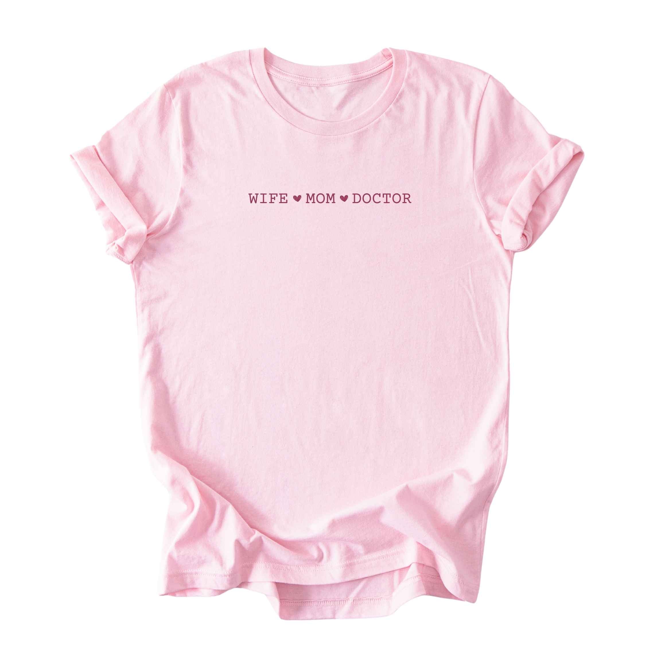 Wife ♥ Mom ♥ Doctor - Minimalist Tee
