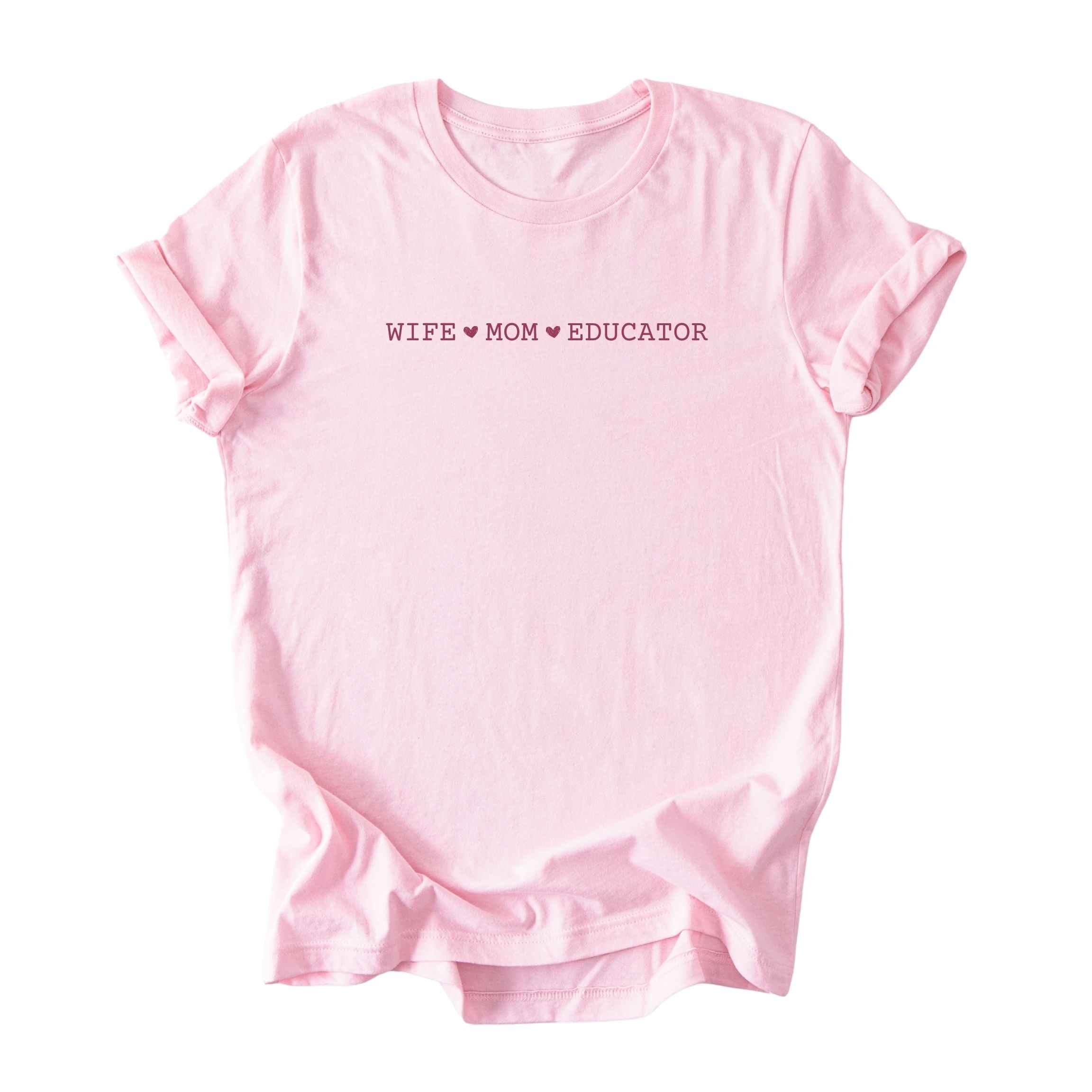 Wife ♥ Mom ♥ Educator - Minimalist Tee