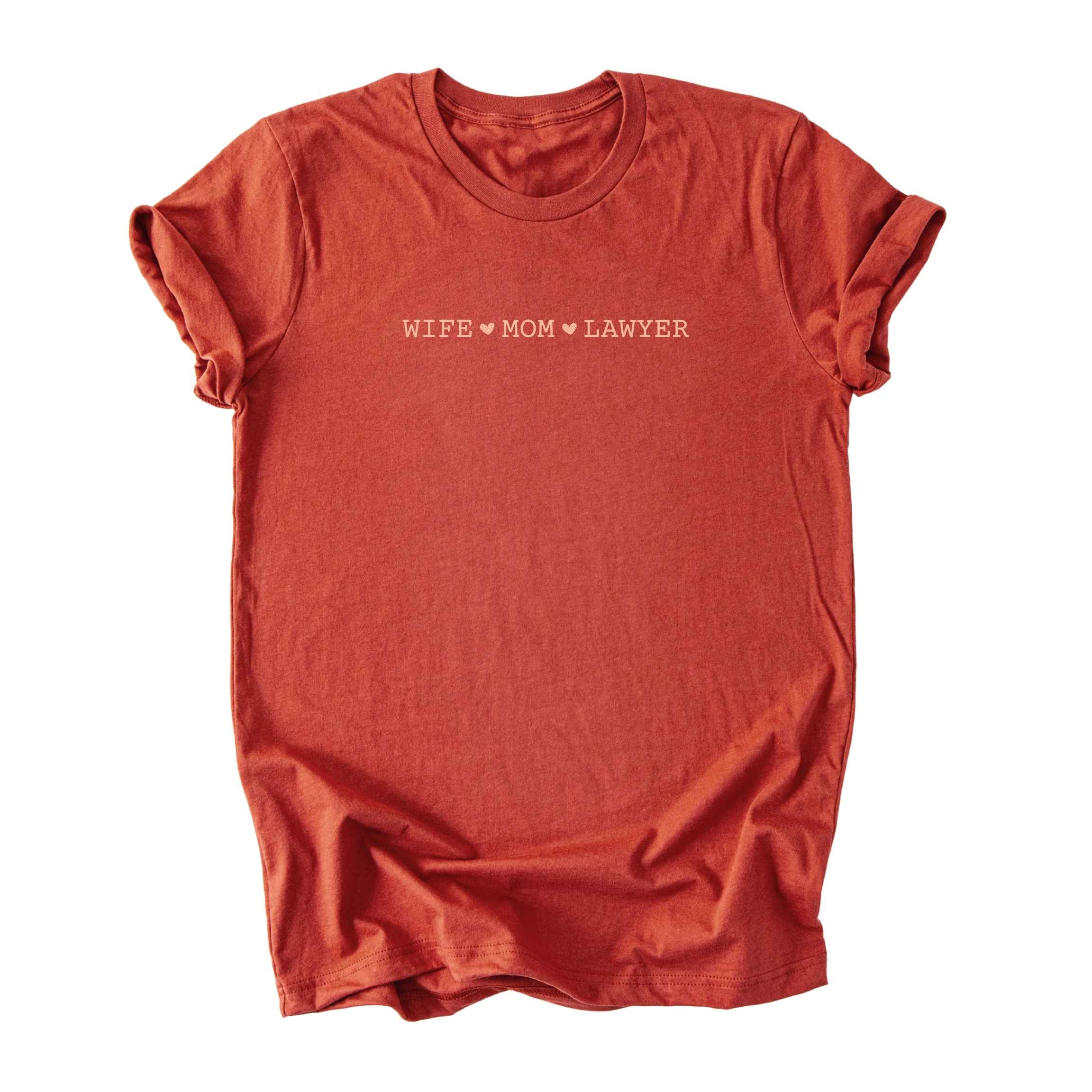Wife ♥ Mom ♥ Lawyer - Minimalist Tee