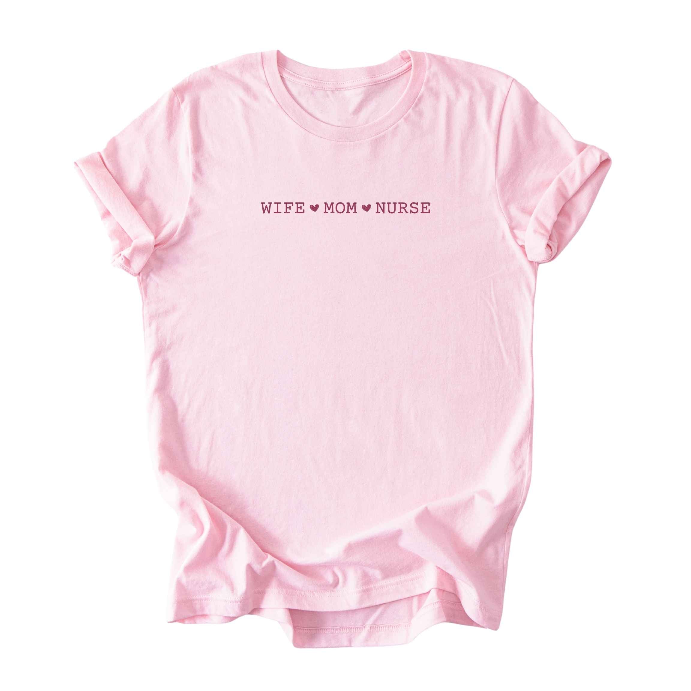Wife ♥ Mom ♥ Nurse - Minimalist Tee