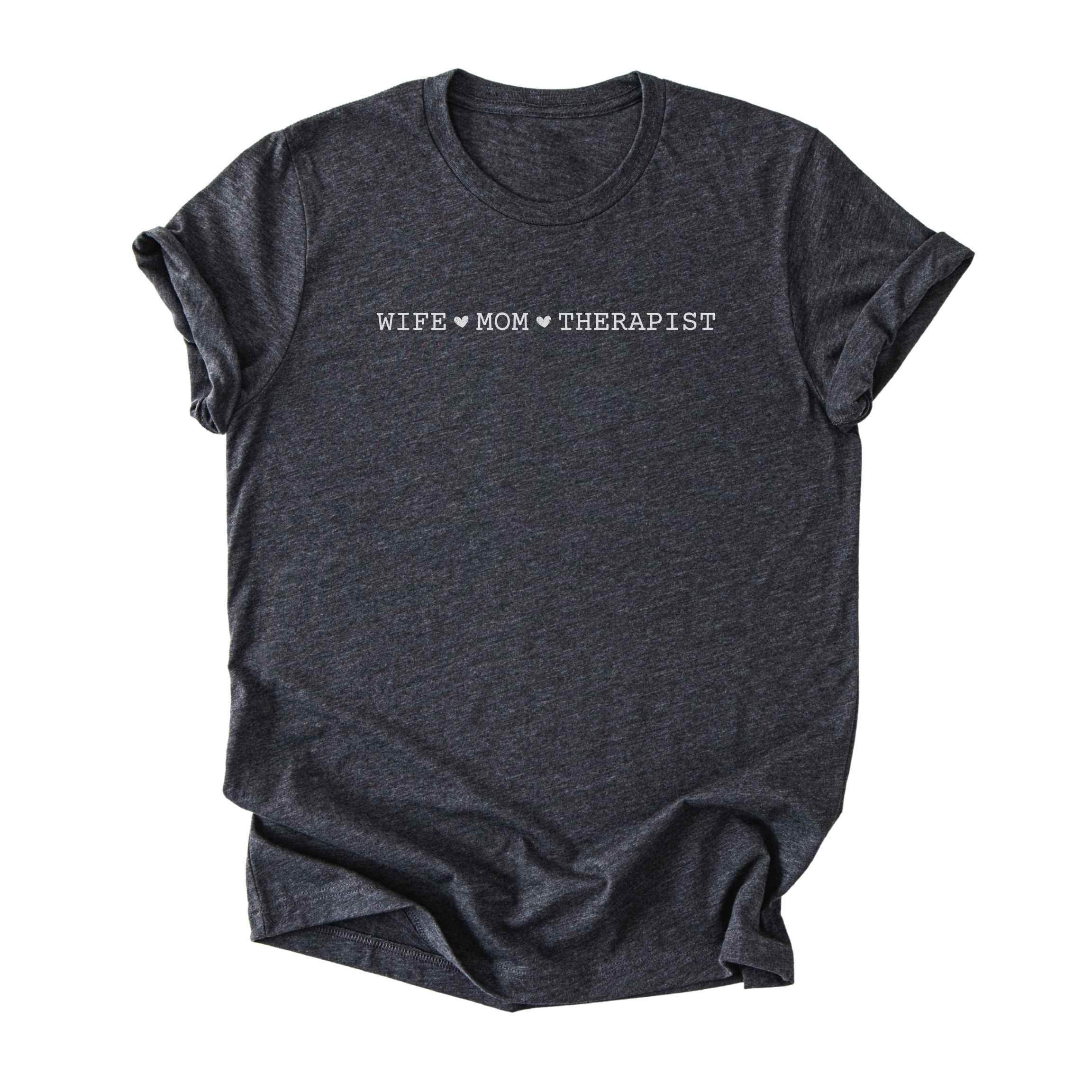Wife ♥ Mom ♥ Therapist - Minimalist Tee
