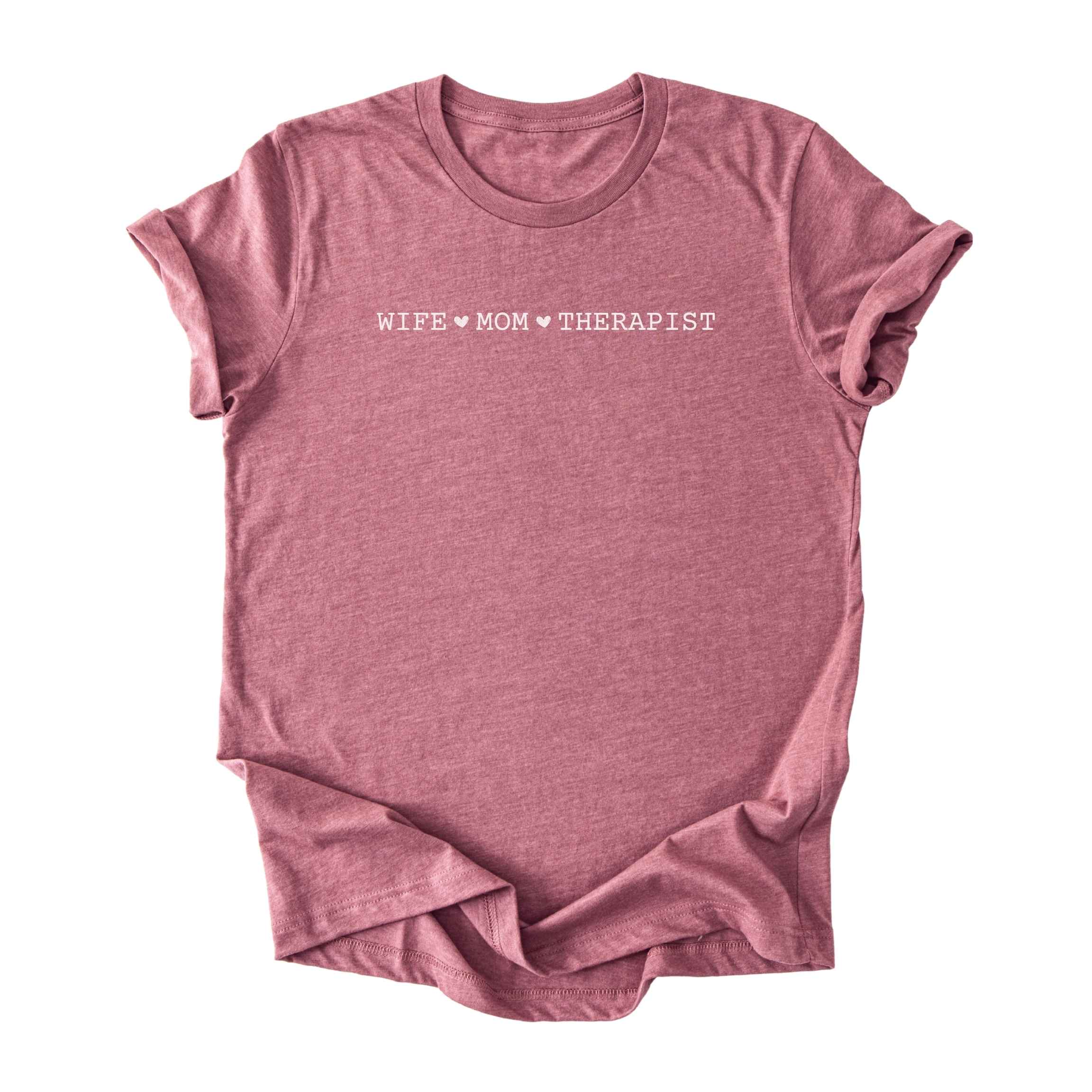 Wife ♥ Mom ♥ Therapist - Minimalist Tee