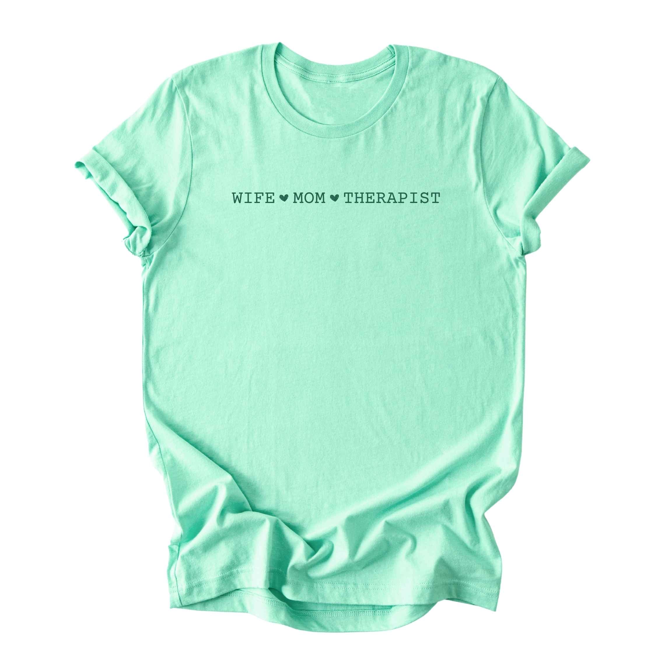 Wife ♥ Mom ♥ Therapist - Minimalist Tee